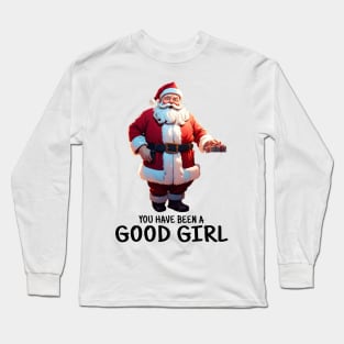 You Have Been A Good Girl (Light) Long Sleeve T-Shirt